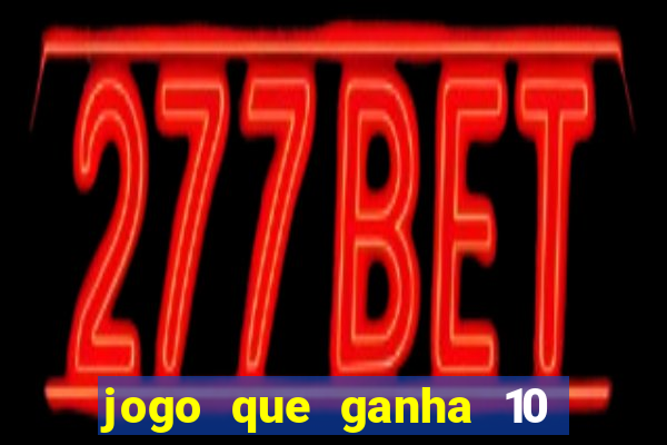 jogo que ganha 10 reais ao se cadastrar